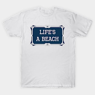 Life's a beach sailing quote T-Shirt